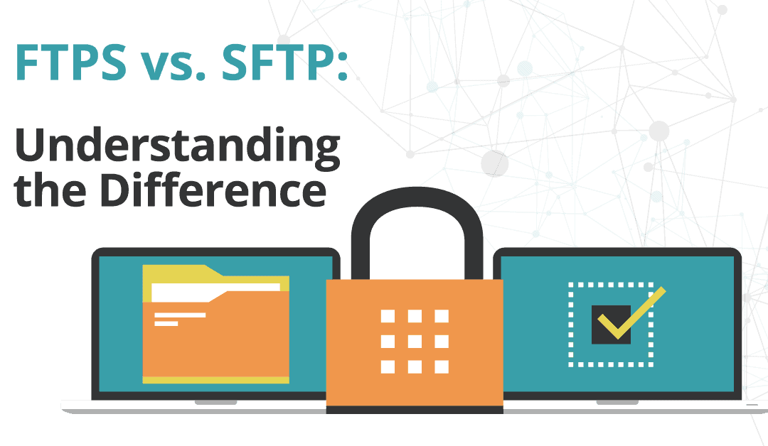 FTPS vs SFTP Comparison