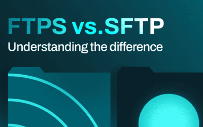 SFTP vs. FTPS. Understanding the Difference.